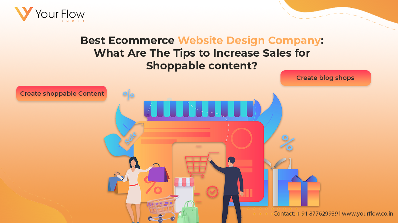 Best Ecommerce Website Design Company: What Are The Tips to Increase Sales for Shoppable content?