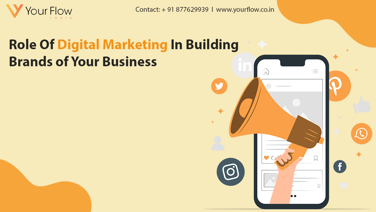 Role Of Digital Marketing In Building Brands Of Your Business