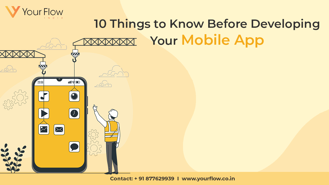 10 Things to Know Before Developing Your Mobile App